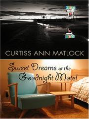 Cover of: Sweet Dreams at the Goodnight Motel (Thorndike Clean Reads) | Curtiss Ann Matlock