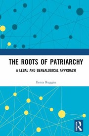 Cover of: Roots of Patriarchy: A Legal and Genealogical Approach