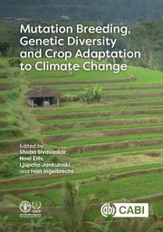 Cover of: Mutation Breeding, Genetic Diversity and Crop Adaptation to Climate Change