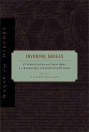 Cover of: Invoking Angels: Theurgic Ideas and Practices, Thirteenth to Sixteenth Centuries