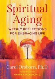 Cover of: Spiritual Aging: Weekly Reflections for Embracing Life