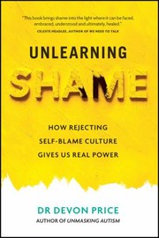 Cover of: Unlearning Shame by Devon Price, Devon Price