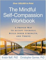 Cover of: Mindful Self-Compassion Workbook: A Proven Way to Accept Yourself, Build Inner Strength, and Thrive