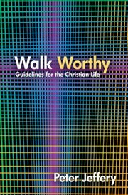 Cover of: Walk Worthy: Guidelines for the Christian Life