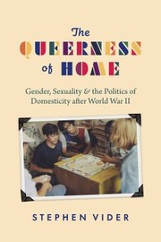 Cover of: Queerness of Home: Gender, Sexuality, and the Politics of Domesticity after World War II