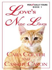 Cover of: Love's Nine Lives by Cara Colter, Cassidy Caron