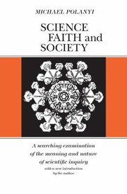 Cover of: Science, Faith and Society by Michael Polanyi, Michael Polanyi