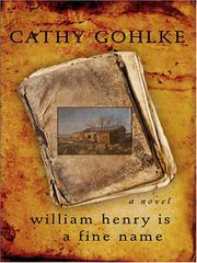 Cover of: William Henry Is a Fine Name | Cathy Gohlke