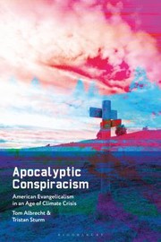 Cover of: Apocalyptic Conspiracism: American Evangelicalism in an Age of Climate Crisis