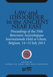 Cover of: Law and Order in the Ancient near East: Proceedings of the 59th Rencontre Assyriologique Internationale Held at Ghent, Belgium, 14-19 July 2013