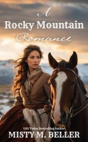 Cover of: Rocky Mountain Romance by Misty M. Beller, Misty M. Beller