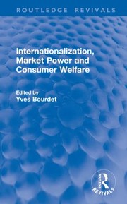 Cover of: Internationalization, Market Power and Consumer Welfare