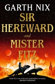 Cover of: Sir Hereward and Mister Fitz: A Fantastical Short Story Collection from International Bestseller Garth Nix