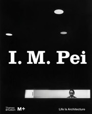 Cover of: I M Pei: Life Is Architecture