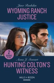 Cover of: Wyoming Ranch Justice / Hunting Colton's Witness: Wyoming Ranch Justice  / Hunting Colton's Witness