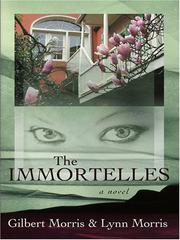 Cover of: The Immortelles by Gilbert Morris, Lynn Morris
