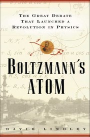 Cover of: Boltzmanns Atom: The Great Debate That Launched a Revolution in Physics