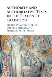 Cover of: Authority and Authoritative Texts in the Platonist Tradition