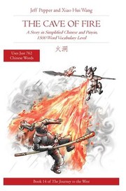 Cover of: Cave of Fire: A Story in Simplified Chinese and Pinyin, 1500 Word Vocabulary Level