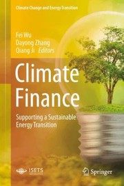 Cover of: Climate Finance: Supporting a Sustainable Energy Transition