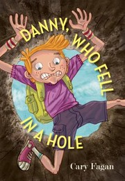 Cover of: Danny, Who Fell in a Hole