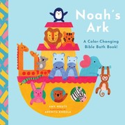 Cover of: Noah's Ark: A Color-Changing Bible Bath Book!