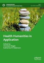 Cover of: Health Humanities in Application by Christian Riegel, Katherine M. Robinson