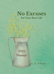 Cover of: No Excuses for Your Best Life: 2025 Planner