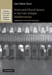 Cover of: Saints and Church Spaces in the Late Antique Mediterranean: Architecture, Cult, and Community