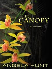Cover of: The Canopy by Angela Elwell Hunt