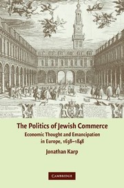 Cover of: Politics of Jewish Commerce: Economic Thought and Emancipation in Europe, 1638-1848