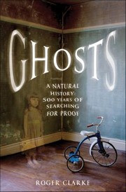 Cover of: Ghosts : a Natural History: 500 Years of Searching for Proof