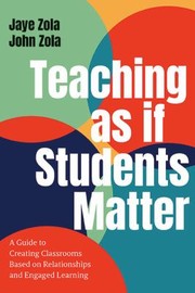 Cover of: Teaching As If Students Matter: A Guide to Creating Classrooms Based on Relationships and Engaged Learning