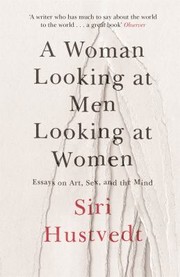 Cover of: Woman Looking at Men Looking at Women: Essays on Art, Sex, and the Mind