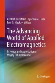 Cover of: Advancing World of Applied Electromagnetics: In Honor and Appreciation of Magdy Fahmy Iskander