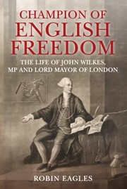 Cover of: Champion of English Freedom: The Life of John Wilkes, MP and Lord Mayor of London