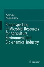 Cover of: Bioprospecting of Microbial Resources for Agriculture, Environment and Bio-Chemical Industry