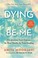 Cover of: Dying to Be Me