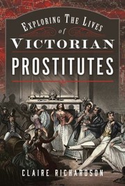 Cover of: Exploring the Lives of Victorian England's Prostitutes