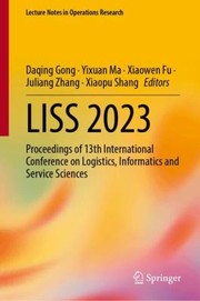 Cover of: Liss 2023: Proceedings of 13th International Conference on Logistics, Informatics and Service Sciences