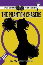 Cover of: Pep Squad Mysteries Book 28: the Phantom Chasers