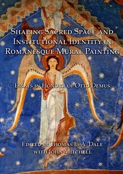 Cover of: Shaping Sacred Space and Institutional Identity in Romanesque Mural Painting: Essays in Honour of Otto Demus