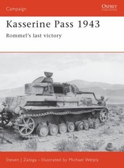 Cover of: Kasserine Pass 1943 by Steve J. Zaloga, Michael Welply