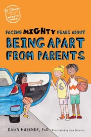 Cover of: Facing Mighty Fears about Being Apart from Parents