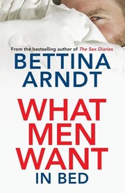 Cover of: What Men Want in Bed by Bettina Arndt