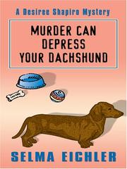 Murder can depress your dachshund by Selma Eichler