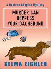 Cover of: Murder Can Depress Your Dachshund by Selma Eichler