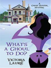 Cover of: What's a Ghoul to Do? by Victoria Laurie