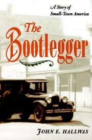 Cover of: The Bootlegger: A STORY OF SMALL-TOWN AMERICA
