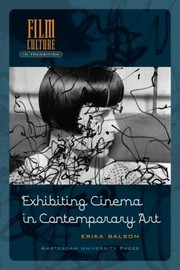 Cover of: Exhibiting Cinema in Contemporary Art by Erika Balsom